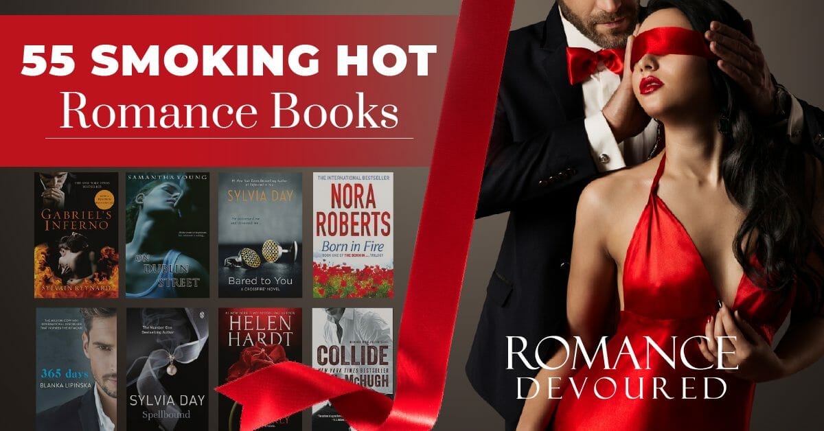 55 Smoking Hot Romance Books RomanceDevoured