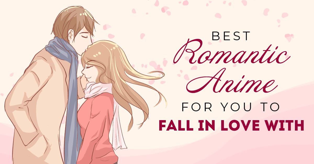 Best Romantic Anime For You To Fall In Love With