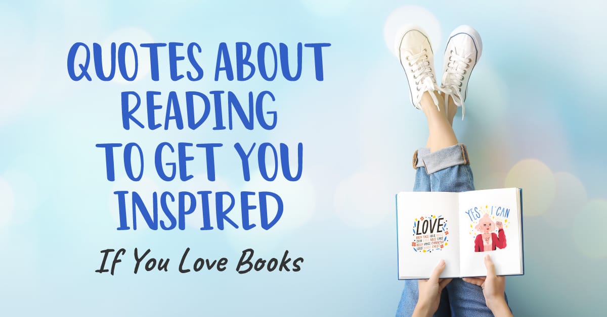 Quotes About Reading To Get You Inspired If You Love Books