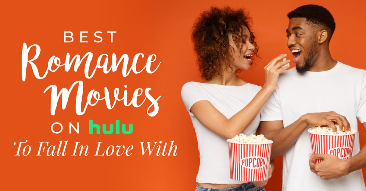 Best Romance Movies On Hulu To Fall In Love With