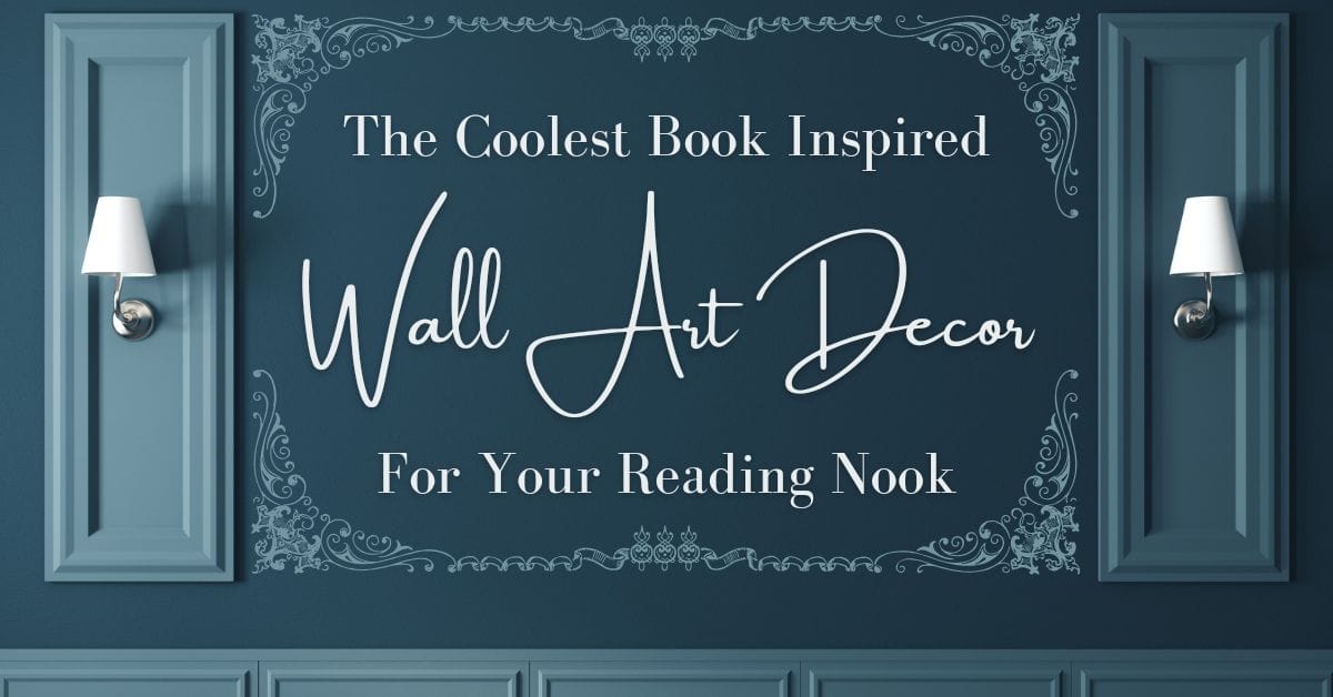 The Coolest Book Inspired Wall Art Decor For Your Reading Nook