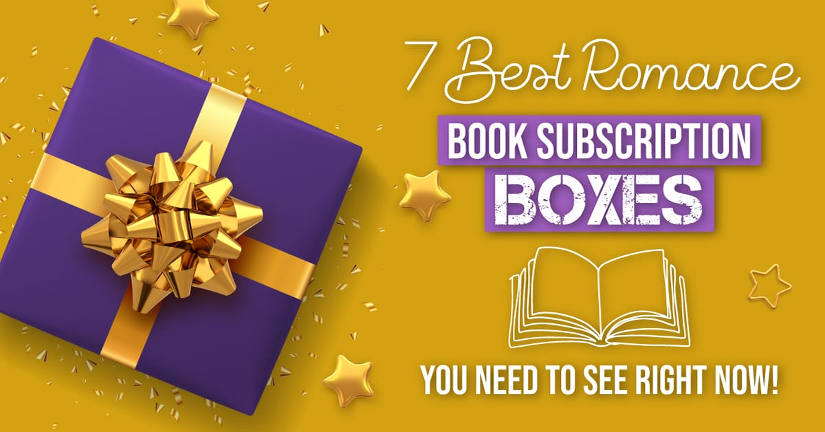 7 Best Romance Book Subscription Boxes