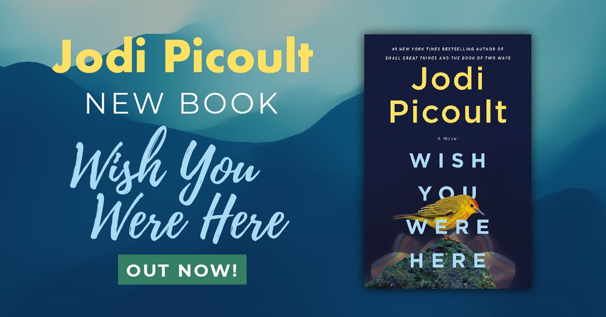 Jodi Picoult New Book – Wish You Were Here Out NOW!