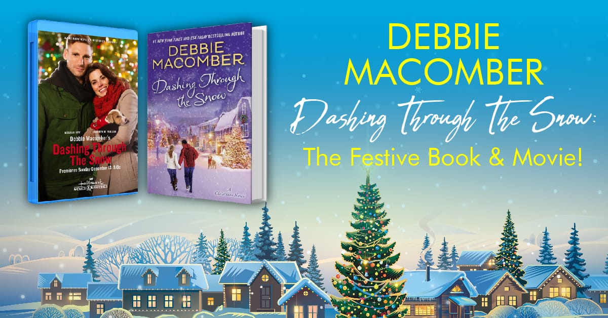 Debbie Macomber Dashing Through The Snow: The Festive Book & Movie!
