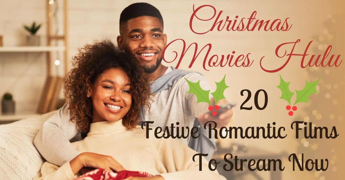 Christmas Movies Hulu: 20 Festive Romantic Films To Stream Now!