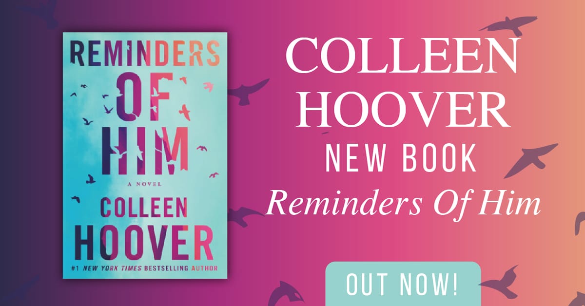 Colleen Hoover New Book – Reminders Of Him Out Now!