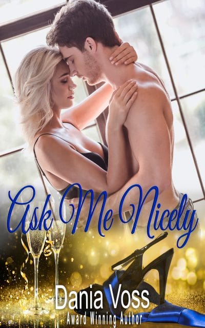 Ask Me Nicely by Dania Voss
