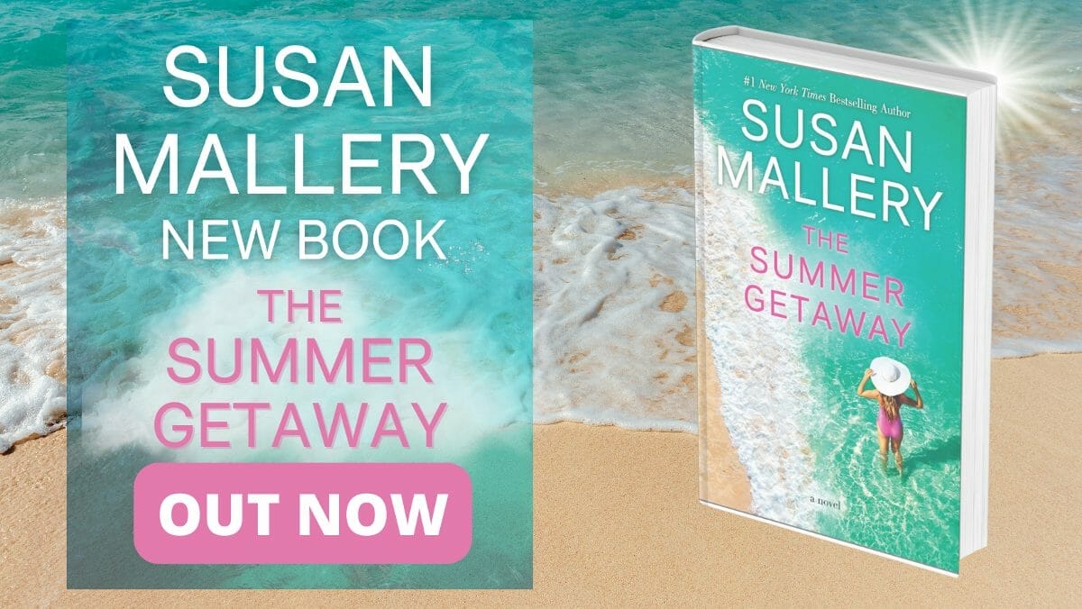 Susan Mallery New Book: The Summer Getaway – OUT NOW