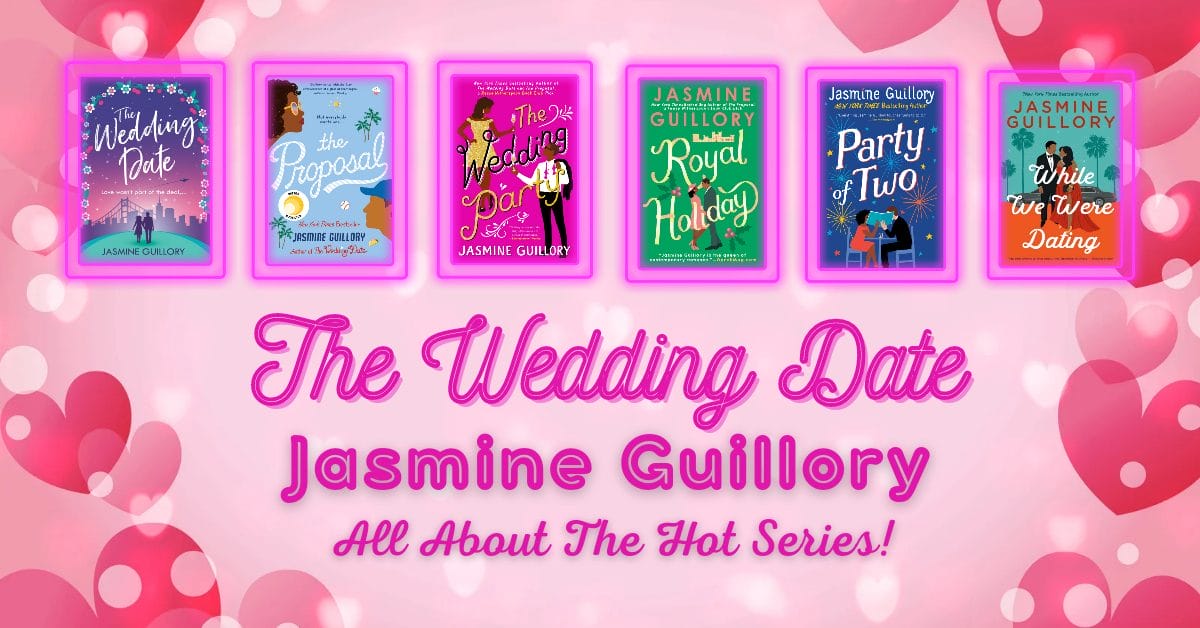 All About The Wedding Date Series By Jasmine Guillory