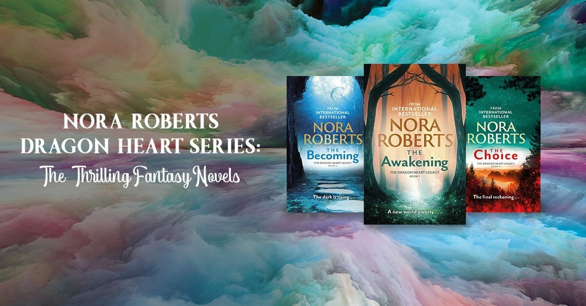 Nora Roberts Dragon Heart Series The Thrilling Fantasy RomanceDevoured