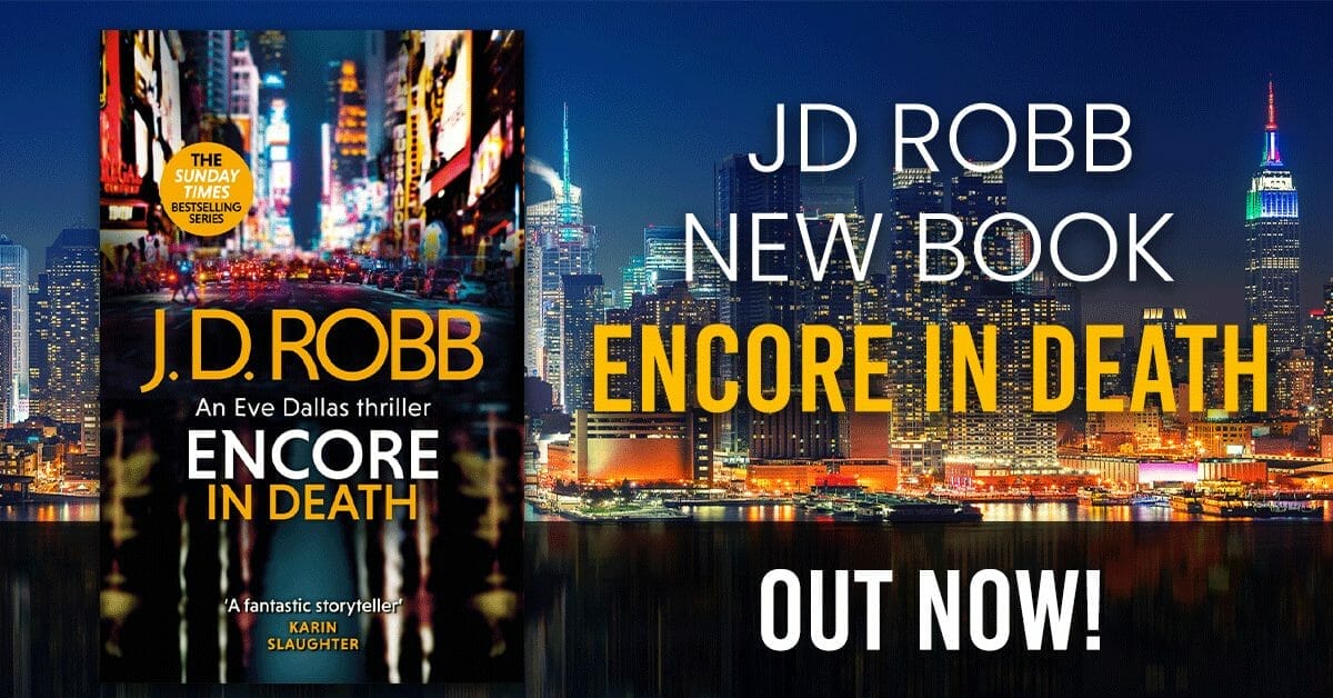 JD Robb New Book Encore In Death Out Now! RD