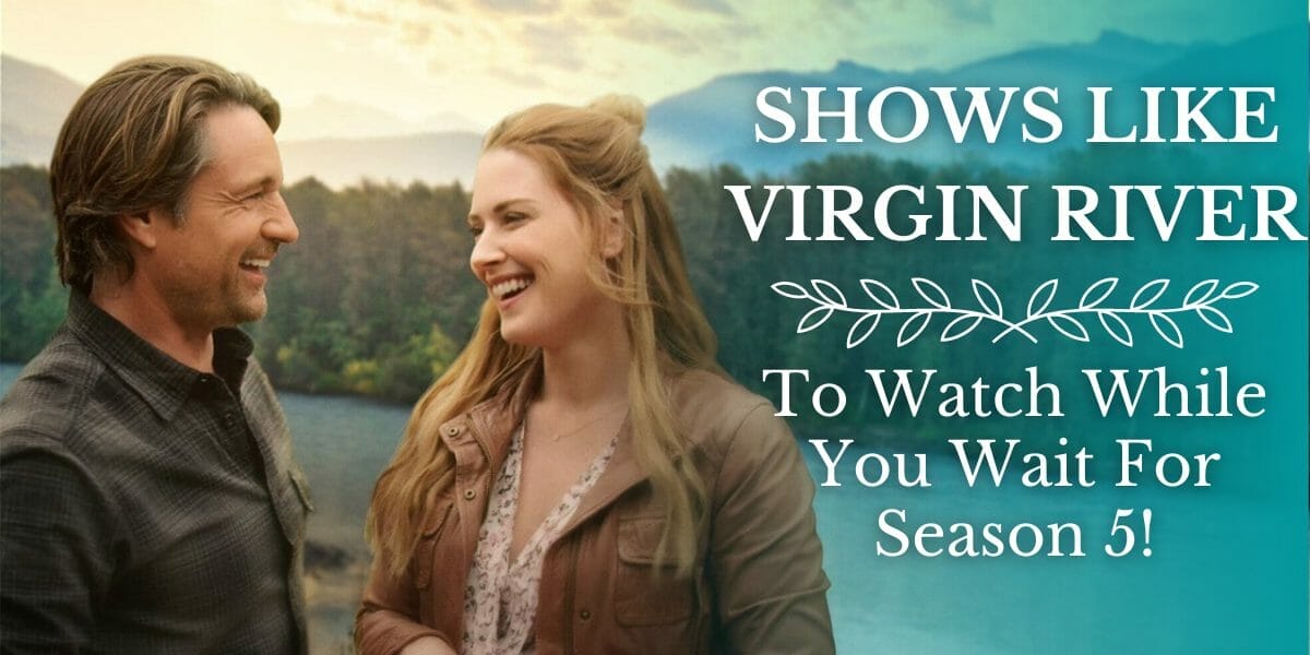 15 Shows Like Virgin River While You Wait For Season 5