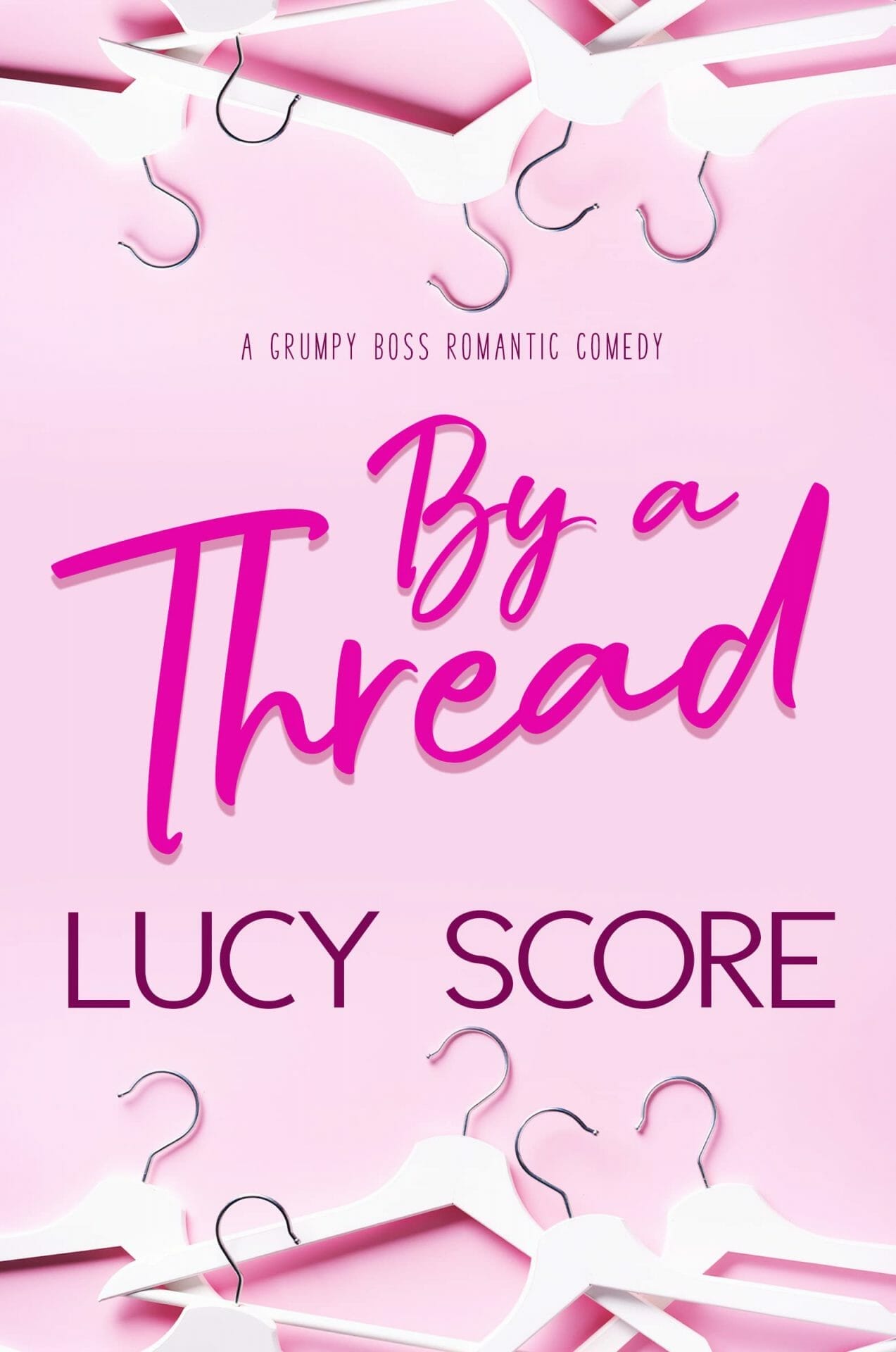 By a Thread Lucy Score A SlowBurn Tantalizing Romance RomanceDevoured