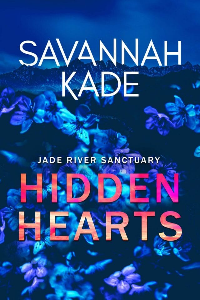 Hidden Hearts by Savannah Kade