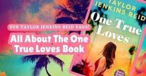 For Taylor Jenkins Reid Fans! All About The One True Loves Book 1635337_TheOnTrueLovesBook_FB_051023