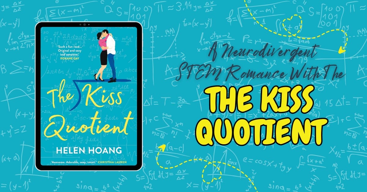 A Neurodivergent STEM Romance With The Kiss Quotient   The Kiss Quotient 1 