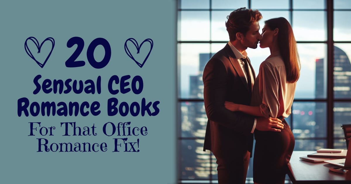 20 Sensual Ceo Romance Books For That Office Romance Fix!